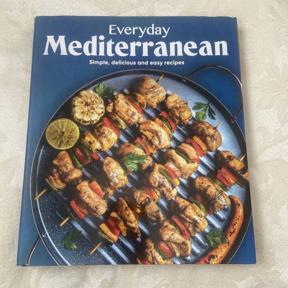 Everyday Mediterranean : Simple, Delicious and Easy Recipes by Publications...